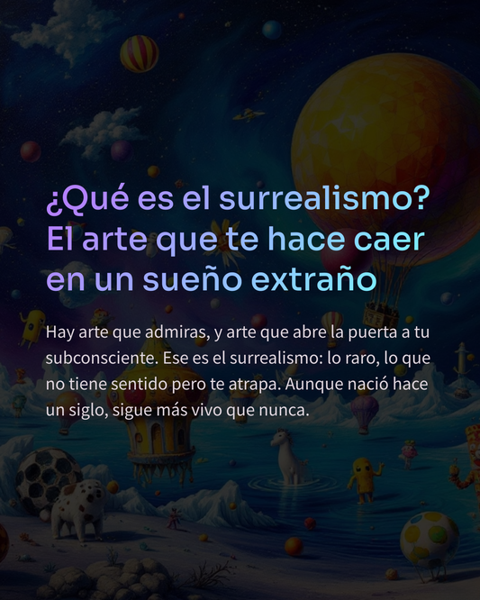 Que es el surrealismo. El arte que te hace caer en un sueño extraño